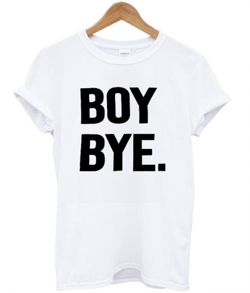 Boy bye white T-shirt