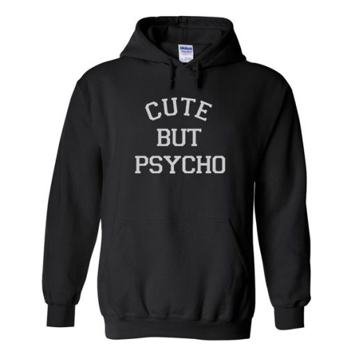 Cute but psycho Hoodie