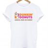 Dunkin donuts america runs on dunkin T-shirt