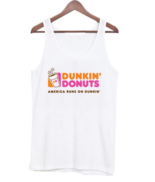 Dunkin donuts america runs on dunkin Tanktop