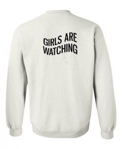 Girls are watching back sweatshirt