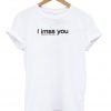 I Imss You T-shirt