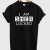 I am sher locked T-shirt