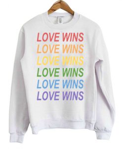 Love wins Sweatshirt
