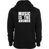 Music is the answer back hoodie
