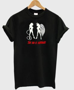 She did it anyway T-shirt