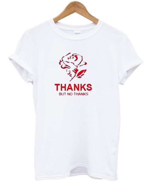 Thank but no thanks T-shirt