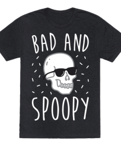 bad and spoopy T-shirt