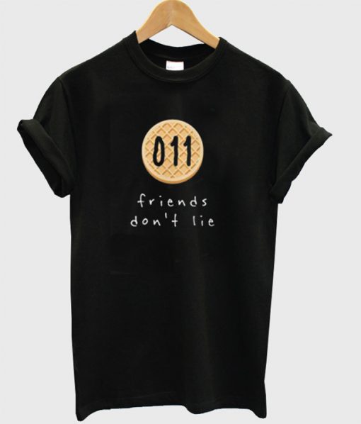 firends don't lie T-shirt