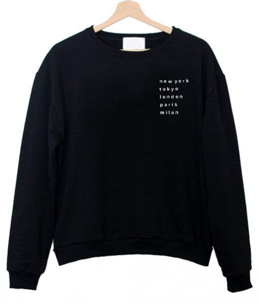 new york tokyo london paris milan sweatshirt