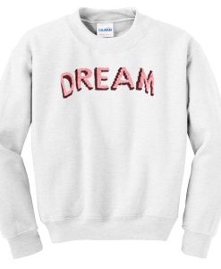 Dream Sweatshirt