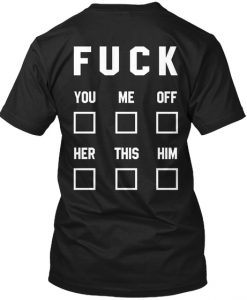Fuck You Me Off Her This Him Back T-Shirt