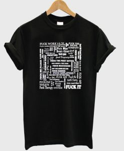 Fuck it all T-shirt