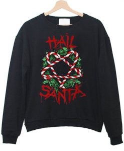 Hail santa sweatshirt