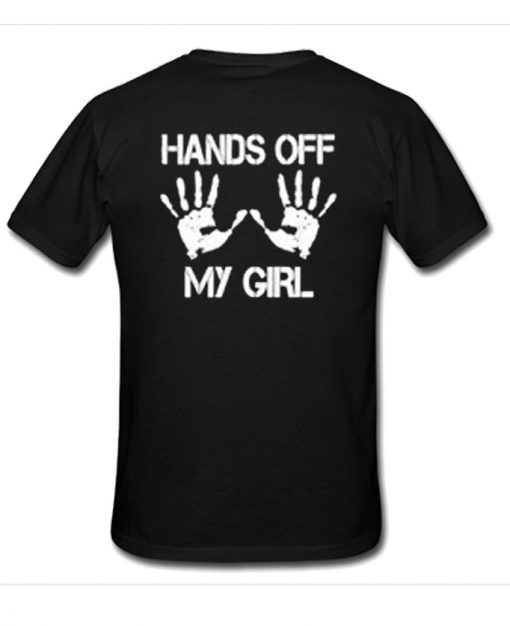 Hands off my girls Back T-shirt