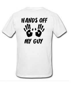 Hands off my guy Back white T-shirt.jpgHands off my guy Back white T-shirt.jpg