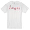 Heyyy T-shirt