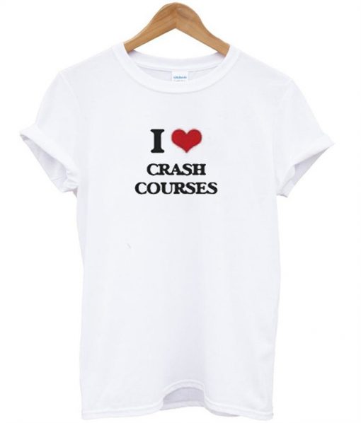 I love crash courses T-shirt