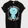 I'm mr meeseeks look at me T-shirt