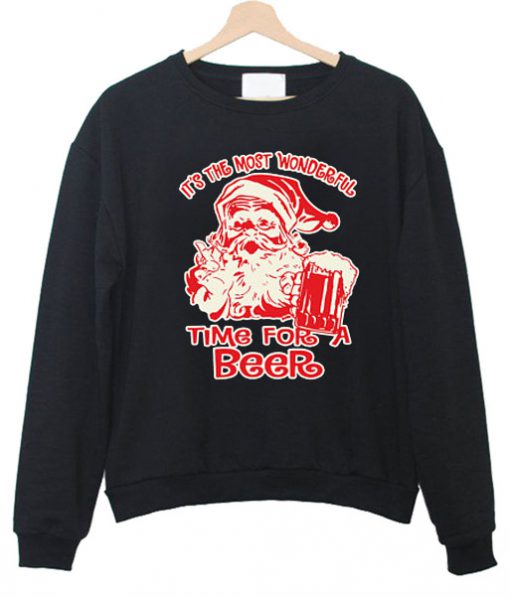 It's the most wonderfull time for a beer Sweatshirt