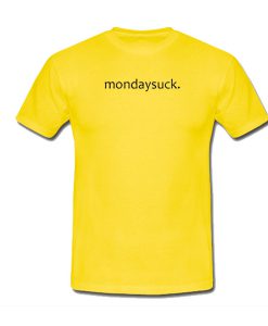 Mondaysuck T-shirt