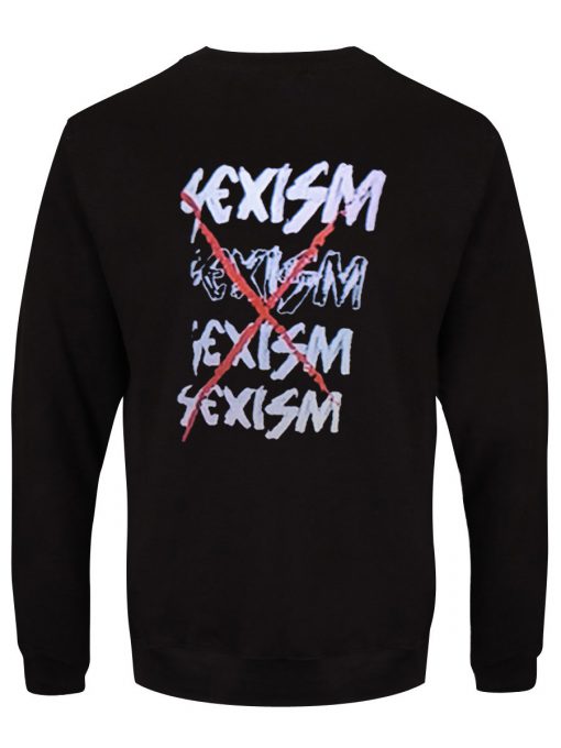 Sexism sexism Back Sweatshirt