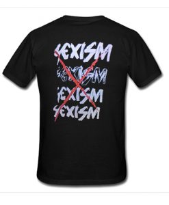 Sexism sexism Back T-shirt