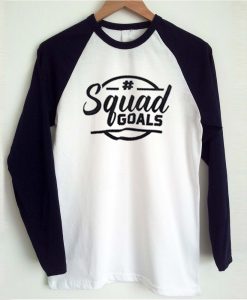 Squad goals Raglan T-shirt