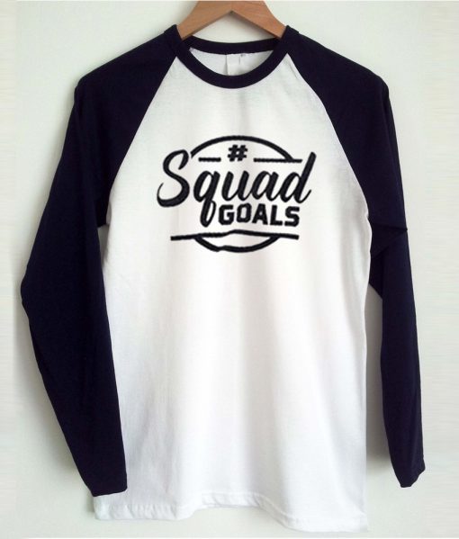 Squad goals Raglan T-shirt