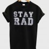 Stay rad T-shirt