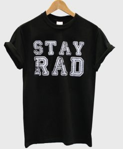 Stay rad T-shirt