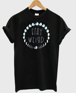 Stay weird moon T-shirt