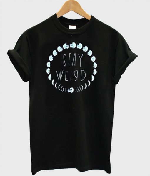 Stay weird moon T-shirt