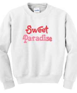 Sweeet Paradise Sweatshirt