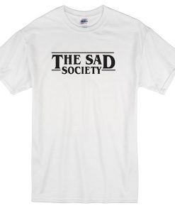 The sad society T-shirt