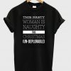 This nasty woman is naughty T-shirt