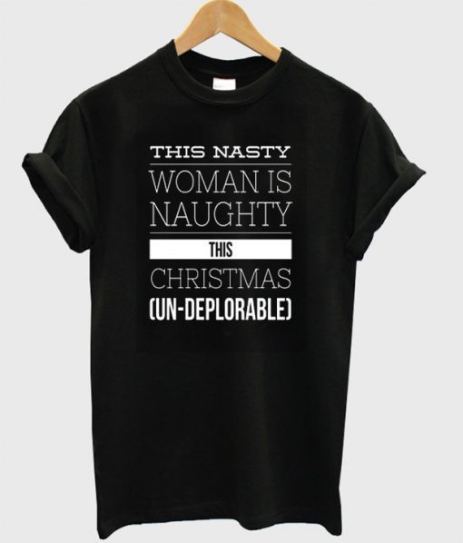 This nasty woman is naughty T-shirt