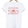 Weekend warrior T-shirt