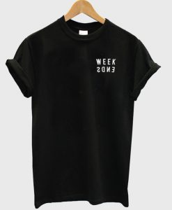 Weekends T-shrit