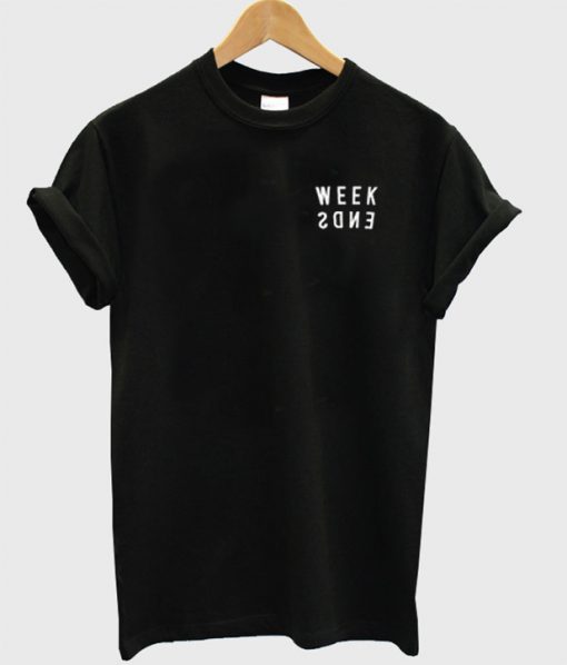 Weekends T-shrit