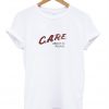 care about me please T-shirt