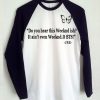 Do you hear this weeknd ish raglan T-Shirt