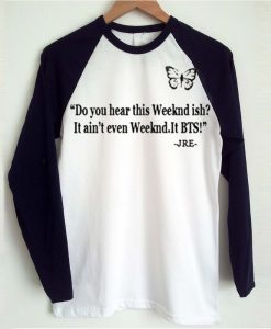 Do you hear this weeknd ish raglan T-Shirt