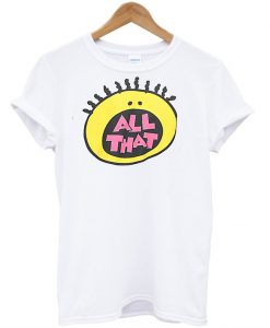 All that T-shirt