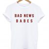 Bad news babes T-shirt