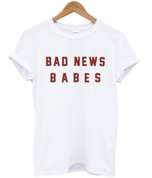 Bad news babes T-shirt