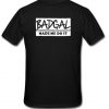 Badgal Made Me Do It Back T-Shirt