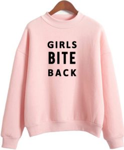 Girls bite back Sweatshirt