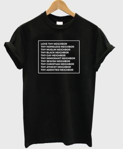 Love Thy Neighbor T-Shirt