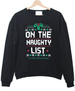 On the naughty List Sweatshirt
